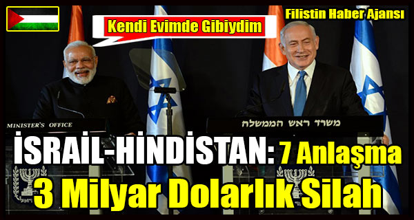 ISRAIL-HINDISTAN- 7 Anlasma 3 Milyar Dolarlik Silah