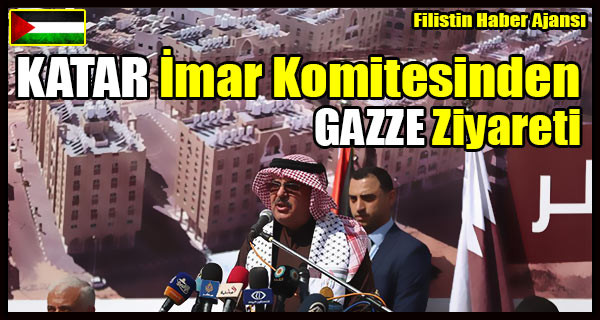 KATAR Imar Komitesinden GAZZE Ziyareti