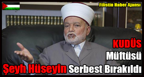 KUDUS Muftusu Seyh Huseyin Serbest Birakildi