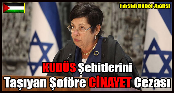 KUDUS Sehitlerini Tasiyan Sofore CINAYET Cezasi