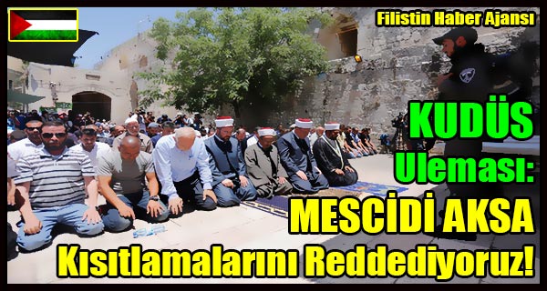 KUDUS Ulemasi- MESCIDI AKSA Kisitlamalarini Reddediyoruz!