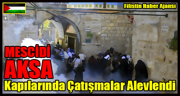 MESCIDI AKSA Kapilarinda Catismalar Alevlendi