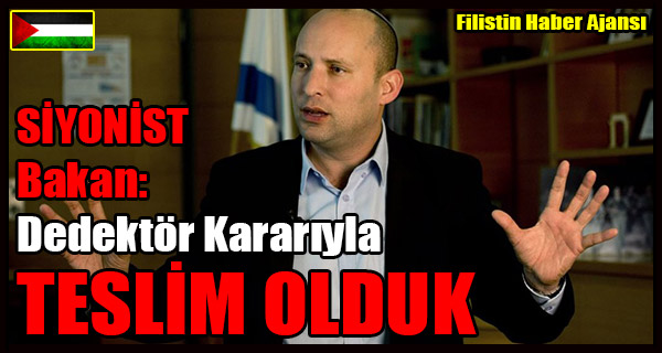 SIYONIST Bakan- Dedektor Karari Ile TESLIM OLDUK