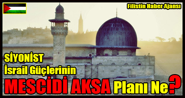 SIYONIST Israil Guclerinin MESCIDI AKSA Planlari Ne-
