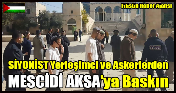 SIYONIST Yerlesimci ve Askerlerden MESCIDI AKSA'ya Baskin