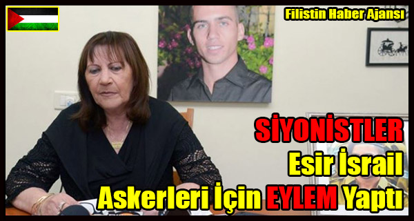 SIYONISTLER Esir Israil Askerleri Icin EYLEM Yapti