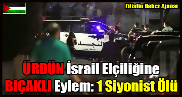 URDUN Israil Elciligine BICAKLI Eylem- 1 Siyonist Olu