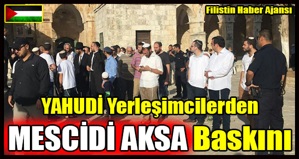 YAHUDI Yerlesimcilerden MESCIDI AKSA Baskini
