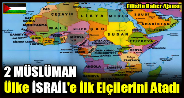 2 MUSLUMAN Ulke ISRAIL'e Ilk Elcilerini Atadi