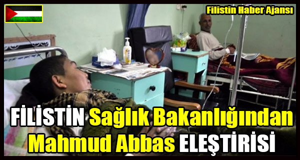 FILISTIN Saglik Bakanligindan Mahmud Abbas ELESTIRISI