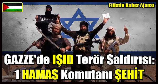 GAZZE'de ISID Teror Saldirisi- 1 HAMAS Komutani SEHIT