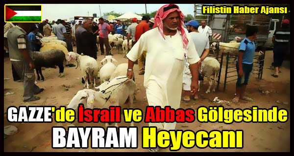 GAZZE'de Israil ve Abbas Golgesinde BAYRAM Heyecani