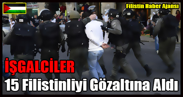 ISGALCILER 15 Filistinliyi Gozaltina Aldi