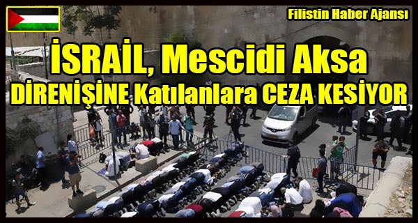 ISRAIL Mescidi Aksa DIRENISINE Katilanlara CEZA KESIYOR