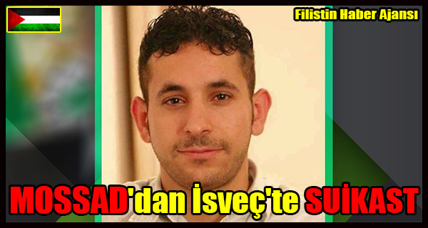 MOSSAD'dan Filistinli Eski ESIRE Isvec'te SUIKAST