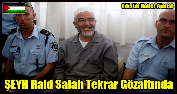 SEYH Raid Salah Tekrar Gozaltinda