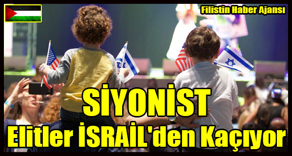 SIYONIST Elitler ISRAIL'den Kaciyor