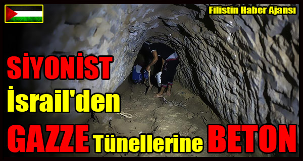SIYONIST Israil'den GAZZE Tunellerine BETON