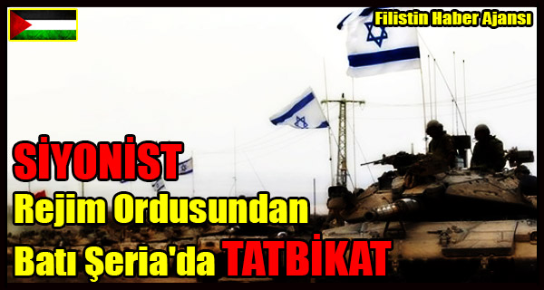 SIYONIST Ordudan Bati Seria'da TATBIKAT