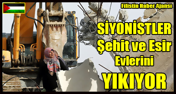 SIYONISTLER Sehit ve Esir Evlerini YIKIYOR