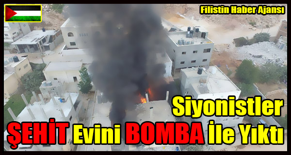 Siyonistler SEHIT Evini BOMBA Ile Yikti
