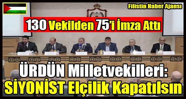 URDUN Milletvekil- SIYONIST Israil Elcilik Kapatilsin
