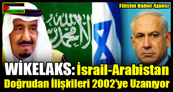 WIKELAKS- Israil-Arabistan Dogrudan Iliskileri 2002'ye Uzaniyor