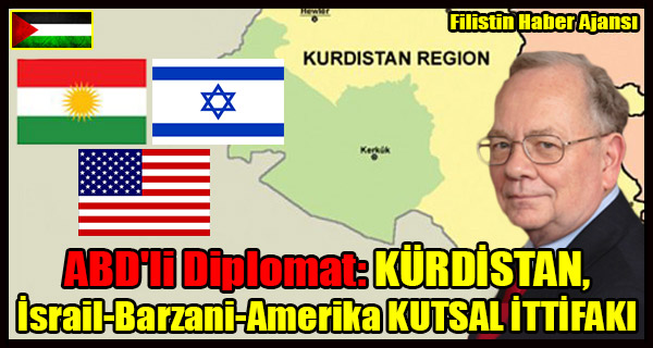 ABD'li Diplomat- KURDISTAN, Israil-Barzani-Amerika KUTSAL ITTIFAKI