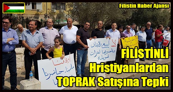FILISTINLI Hristiyanlardan TOPRAK Satisina Tepki
