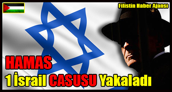 HAMAS 1 Israil CASUSU Yakaladi