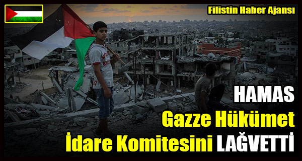 HAMAS Gazze Hukumet Idare Komitesini LAGVETTI