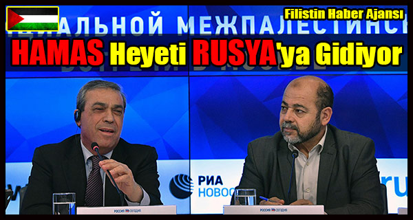HAMAS Heyeti RUSYA'ya Gidiyor