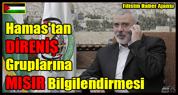 Hamas'tan DIRENIS Gruplarina MISIR Bilgilendirmesi