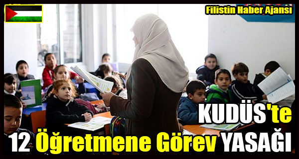 KUDUS'te 12 Ogretmene Gorev YASAGI