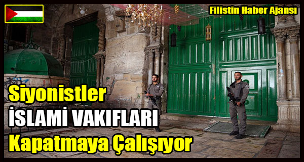Siyonistler ISLAMI VAKIFLARI Kapatmaya Calisiyor