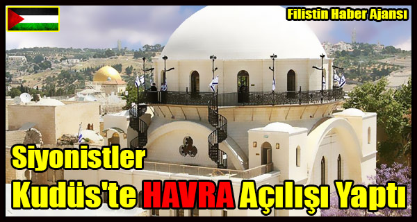 Siyonistler Kudus'te HAVRA Acilisi Yapti
