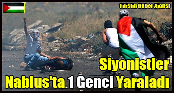 Siyonistler Nablus'ta 1 Genci Yaraladi