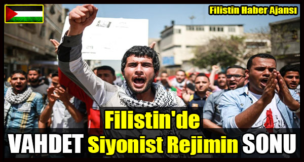 Filistin'de VAHDET Siyonist Rejimin YOK OLUSU