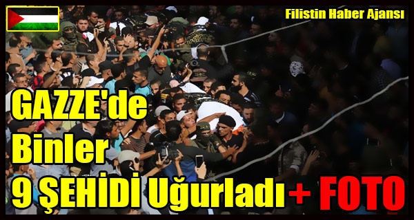 GAZZE'de Binler 9 SEHIDI Ugurladi + FOTO