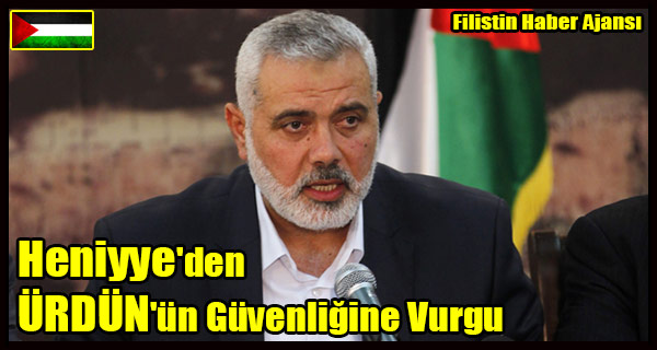 Heniyye'den URDUN'un Guvenligine Vurgu