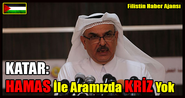 KATAR- HAMAS Ile Aramizda KRIZ Yok
