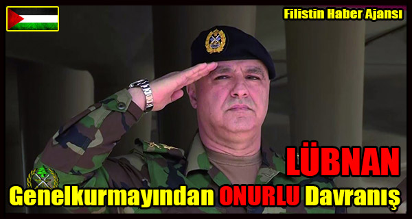 LUBNAN Genelkurmayindan ONURLU Davranis