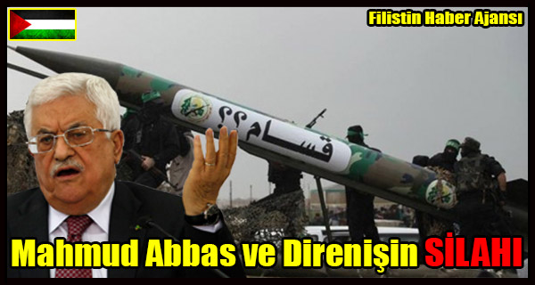 Mahmud Abbas ve Filistin Direnisinin SILAHI