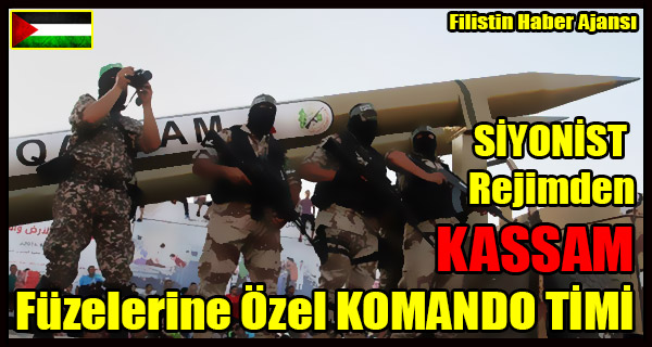 SIYONIST Rejimden KASSAM Fuzelerine Ozel KOMANDO TIMI