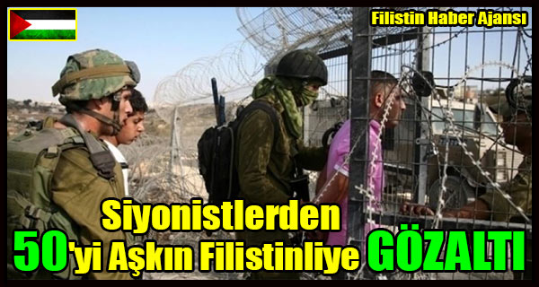 Siyonistler 50'yi Askin Filistinliye GOZALTI