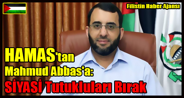HAMAS'tan Mahmud Abbas'a- SIYASI Tutuklulari Birak
