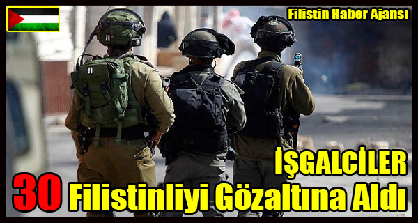 ISGALCILER 30 Filistinliyi Gozaltina Aldi