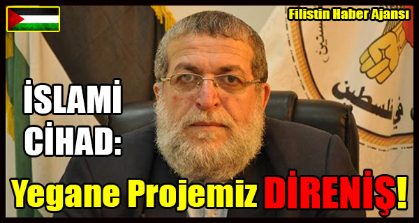ISLAMI CIHAD- Yegane Projemiz DIRENISTIR!