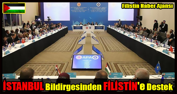 ISTANBUL Bildirgesinden FILISTIN'e Destek