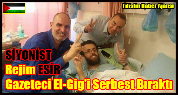 SIYONIST Rejim ESIR Gazeteci El-Gig'i Serbest Birakti